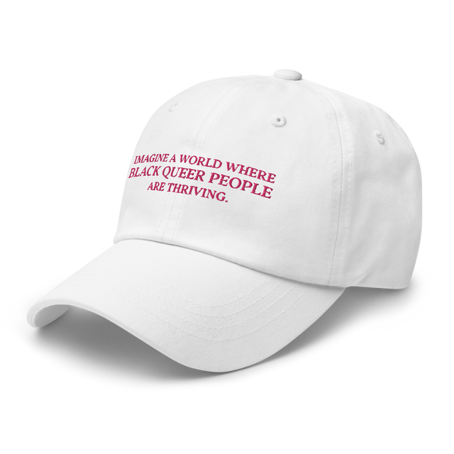 'Imagine A World Where Black Queer People Are Thriving' Embroidered Hat